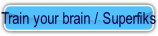 Train your brain / Superfiks.